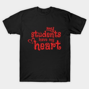 my students have my heart T-Shirt